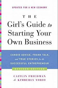 The Girl\'s Guide to Starting Your Own Business (Revised Edition)