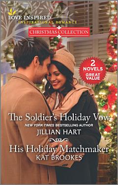 The Soldier\'s Holiday Vow and His Holiday Matchmaker