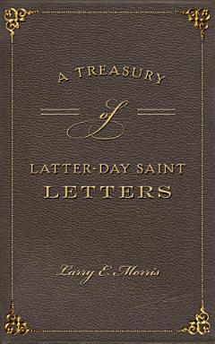 A Treasury of Latter-Day Saint Letters