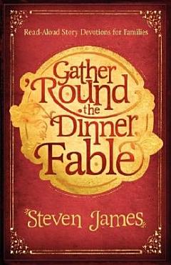 Gather Round the Dinner Fable