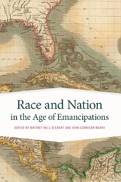 Race and Nation in the Age of Emancipations