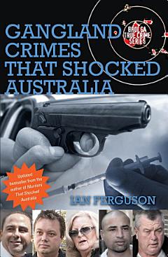 Gangland Crimes That Shocked Australia