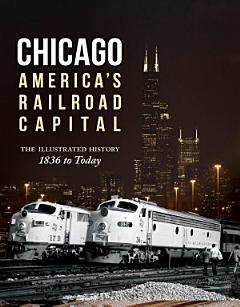 Chicago: America\'s Railroad Capital