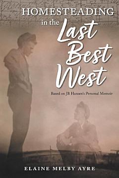 Homesteading in the Last Best West