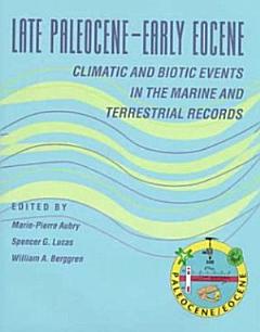 Late Paleocene-early Eocene Climatic and Biotic Events in the Marine and Terrestrial Records