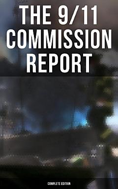 The 9/11 Commission Report: Complete Edition