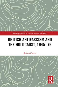 British Antifascism and the Holocaust, 1945–79