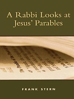 A Rabbi Looks at Jesus\' Parables