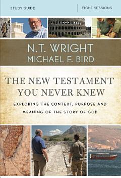 The New Testament You Never Knew Bible Study Guide