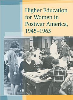 Higher Education for Women in Postwar America, 1945–1965