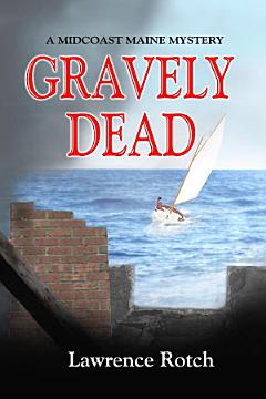 Gravely Dead: A Midcoast Maine Mystery