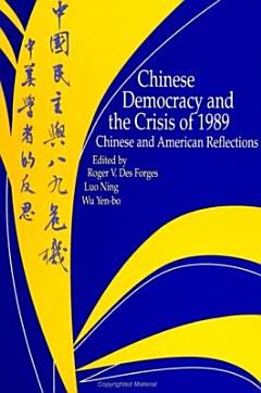 Chinese Democracy and the Crisis of 1989