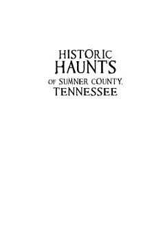 Historic Haunts of Sumner County, Tennessee