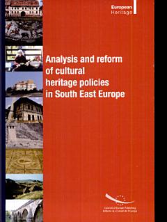 Analysis and Reform of Cultural Heritage Policies in South-East Europe