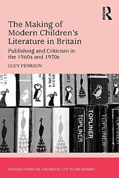 The Making of Modern Children\'s Literature in Britain