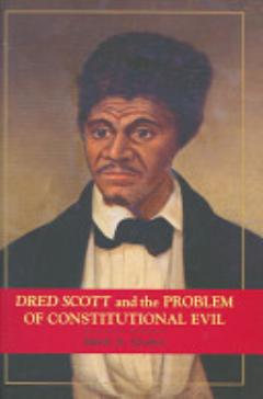 Dred Scott and the Problem of Constitutional Evil