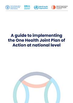 A guide to implementing the One Health Joint Plan of Action at national level