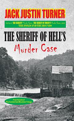 The Cumberland Mountain Trilogy, Volume 3 - The Sheriff of Hell\'s Murder Case