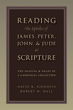 Reading the Epistles of James, Peter, John & Jude as Scripture