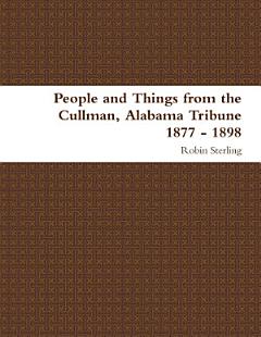 People and Things from the Cullman, Alabama Tribune 1877 - 1898