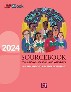 Sourcebook for Sundays, Seasons, and Weekdays 2024