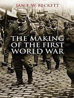 The Making of the First World War