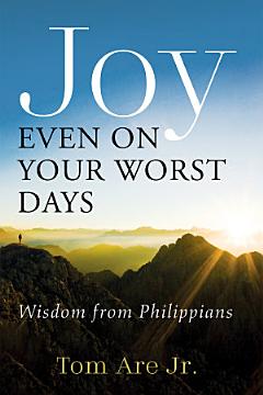 Joy Even on Your Worst Days