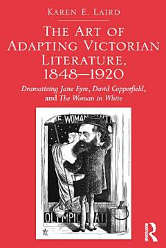 The Art of Adapting Victorian Literature, 1848-1920