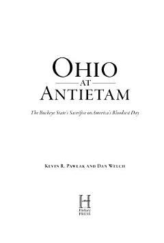 Ohio at Antietam: The Buckeye State’s Sacrifice on America’s Bloodiest Day