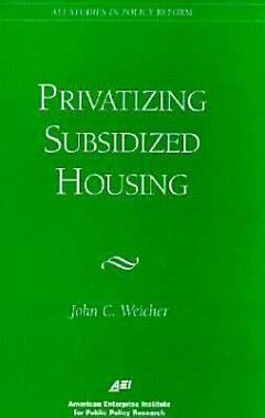 Privatizing Subsidized Housing