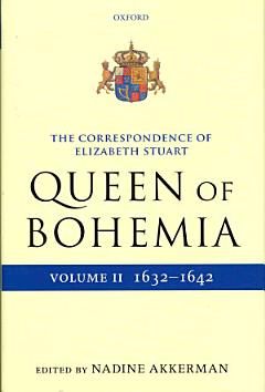 The Correspondence of Elizabeth Stuart, Queen of Bohemia, Volume II