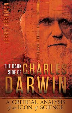 The Dark Side of Charles Darwin