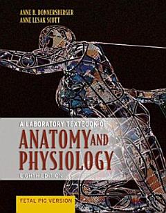 A Laboratory Textbook of Anatomy and Physiology