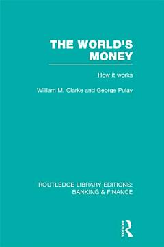 The World\'s Money (RLE: Banking & Finance)