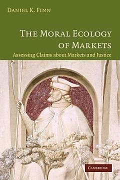 The Moral Ecology of Markets