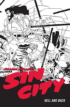 Frank Miller\'s Sin City Volume 7: Hell and Back (Fourth Edition)