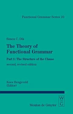 The Theory of Functional Grammar: The structure of the clause