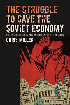 The Struggle to Save the Soviet Economy