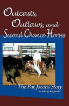 Outcasts, Outlaws, and Second Chance Horses