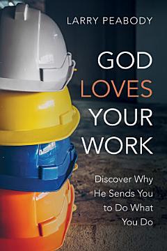 God Loves Your Work