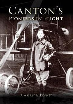 Canton\'s Pioneers in Flight