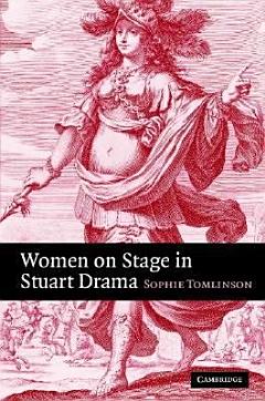 Women on Stage in Stuart Drama