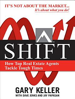 SHIFT: How Top Real Estate Agents Tackle Tough Times (PAPERBACK)