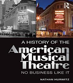 A History of the American Musical Theatre