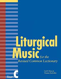 Liturgical Music for the Revised Common Lectionary Year C