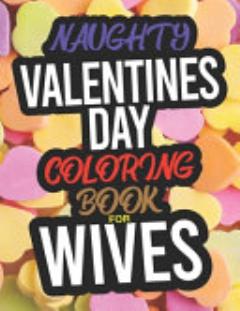 Naughty Valentines Day Coloring Book For Wives