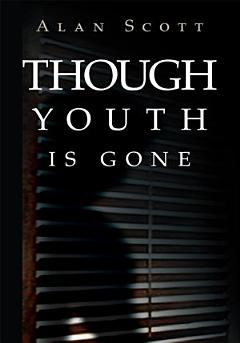 Though Youth Is Gone