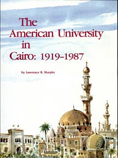 The American University in Cairo, 1919-1987