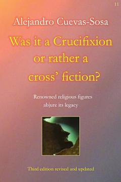 Was it a Crucifixion or rather a cross\' fiction?