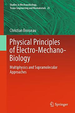 Physical Principles of Electro-Mechano-Biology